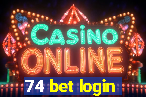 74 bet login